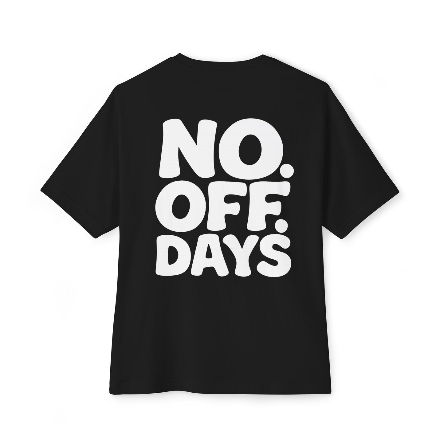 NO OFF DAYS Oversized Tee
