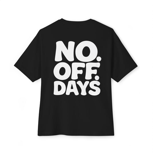 NO OFF DAYS Oversized Tee
